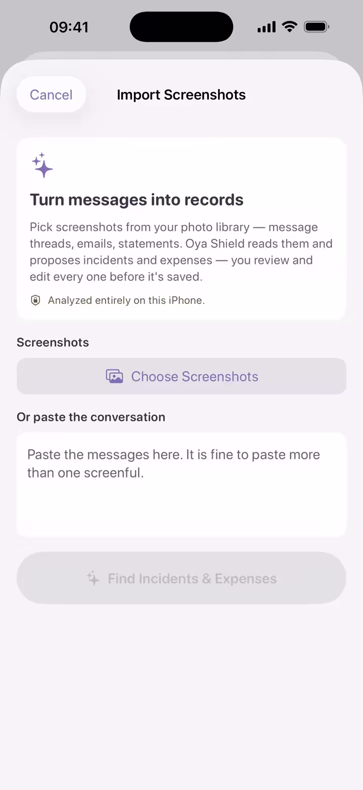 Oya Shield's Import Screenshots screen: choose screenshots from your photo library or paste a conversation, a note reading Analyzed entirely on this iPhone, and a Find Incidents and Expenses button